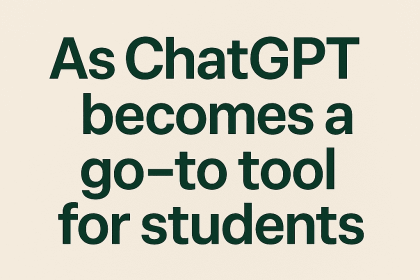 As ChatGPT becomes a go-to tool for students